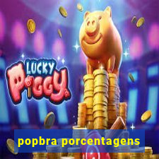 popbra porcentagens