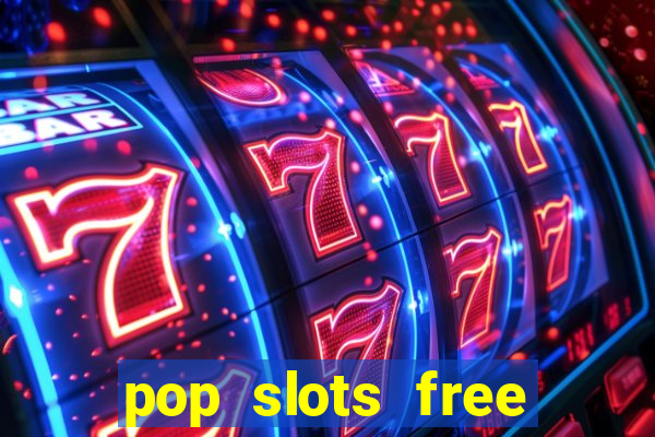 pop slots free vegas casino slot machine games