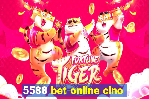 5588 bet online cino