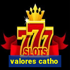 valores catho