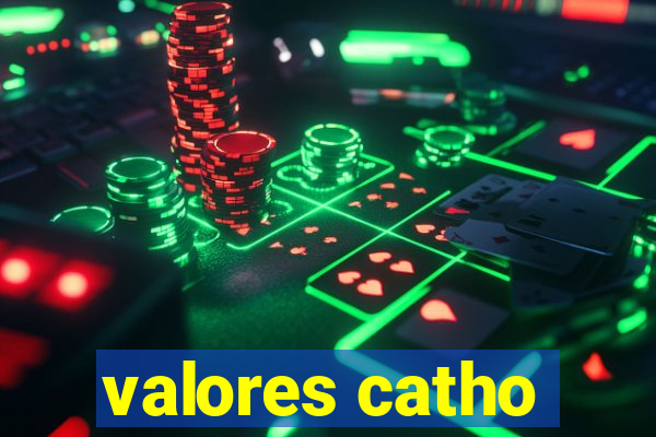 valores catho