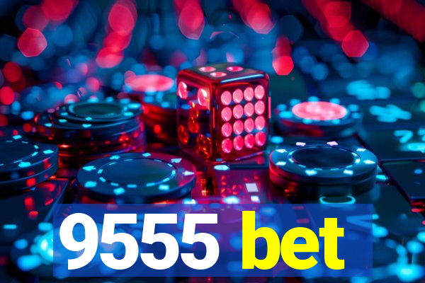 9555 bet