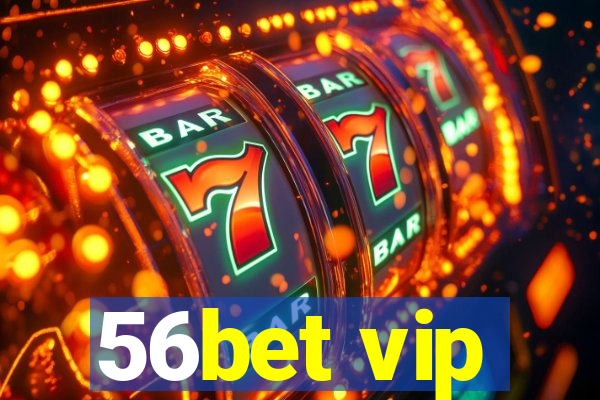 56bet vip