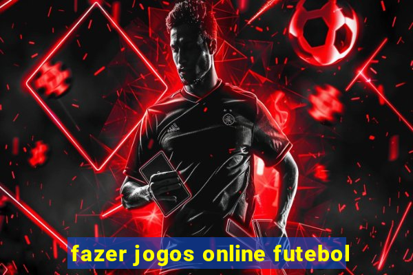 fazer jogos online futebol