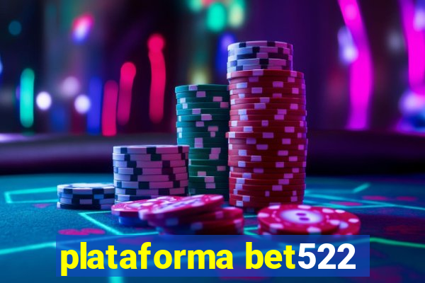 plataforma bet522