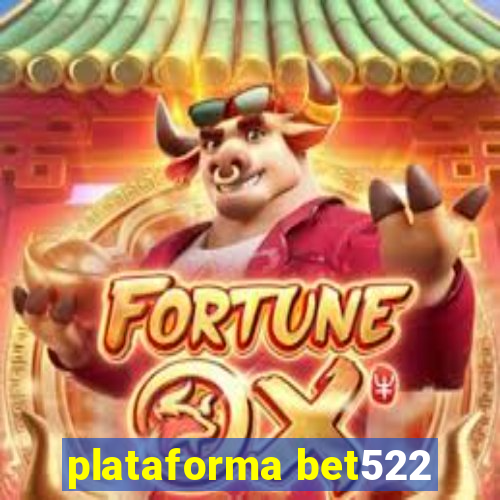 plataforma bet522