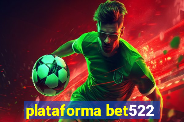 plataforma bet522