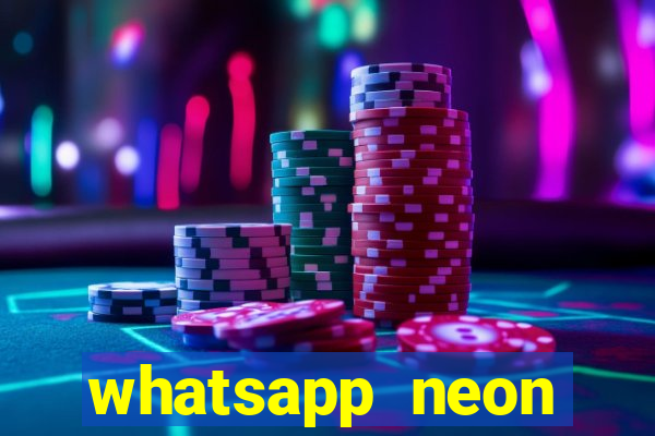 whatsapp neon consiga mais