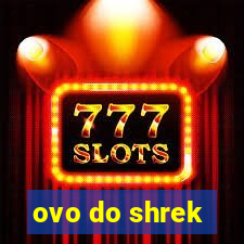 ovo do shrek