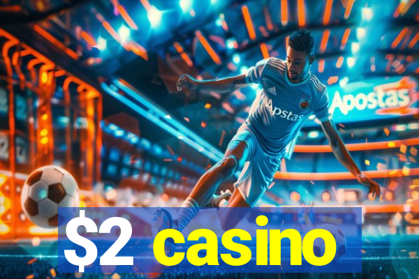 $2 casino