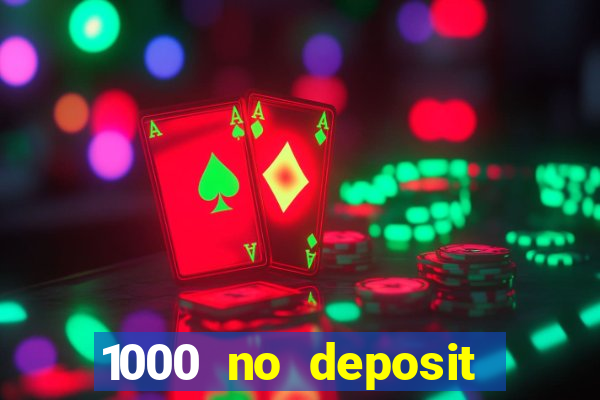 1000 no deposit bonus casino 2019