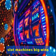 slot machines big wins