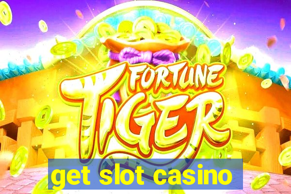 get slot casino