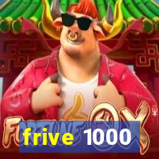 frive 1000