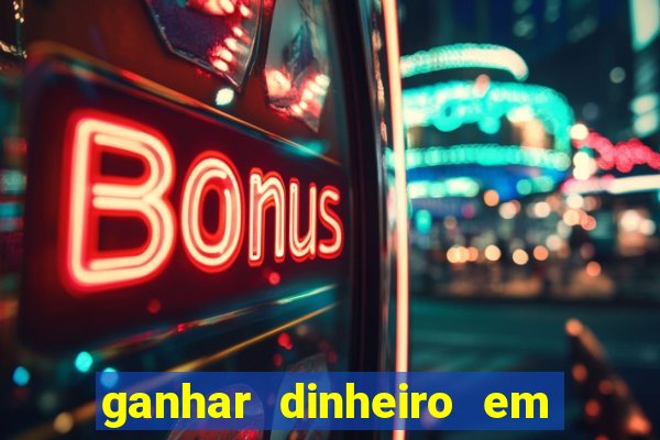 ganhar dinheiro em jogos online