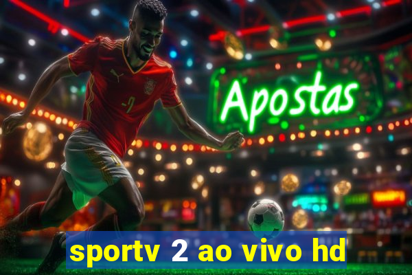 sportv 2 ao vivo hd