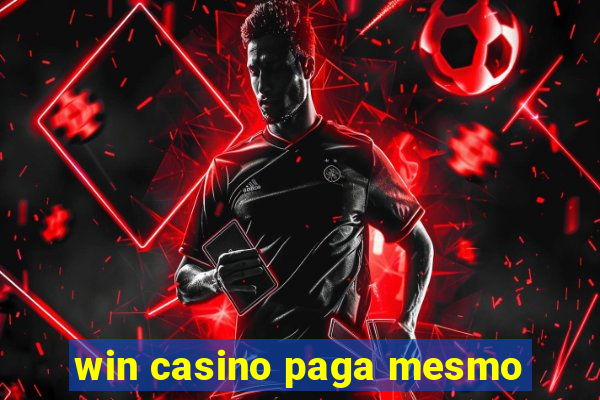 win casino paga mesmo