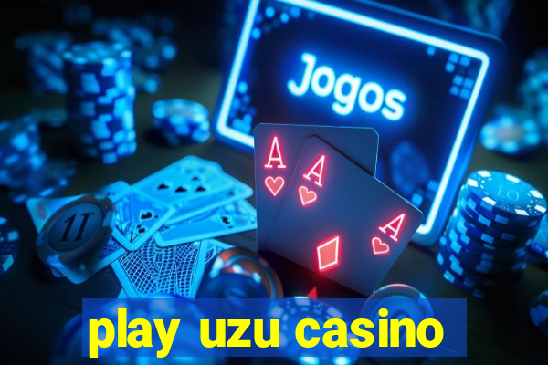 play uzu casino