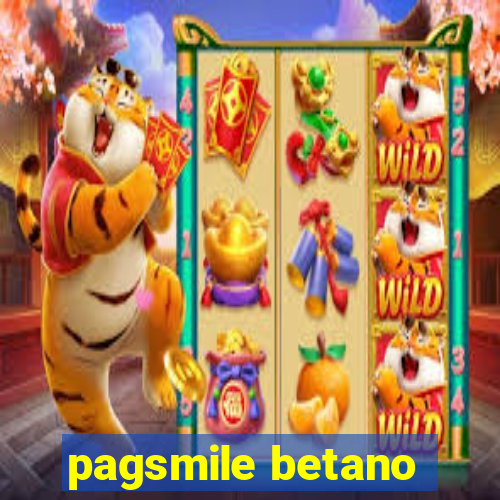 pagsmile betano