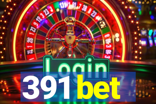 391 bet