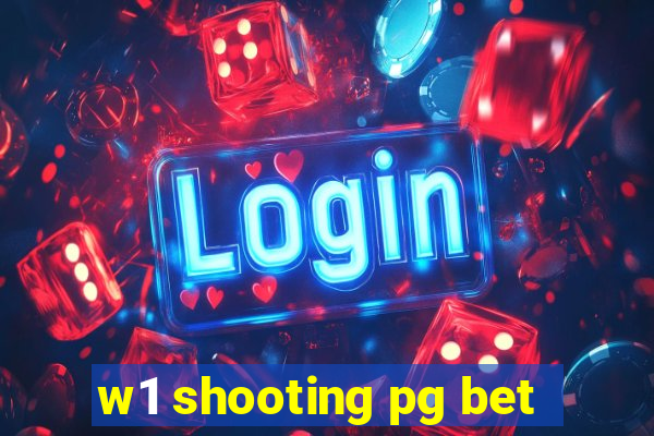 w1 shooting pg bet