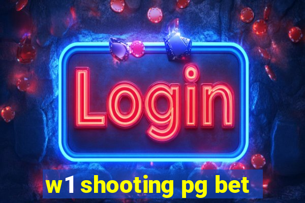 w1 shooting pg bet