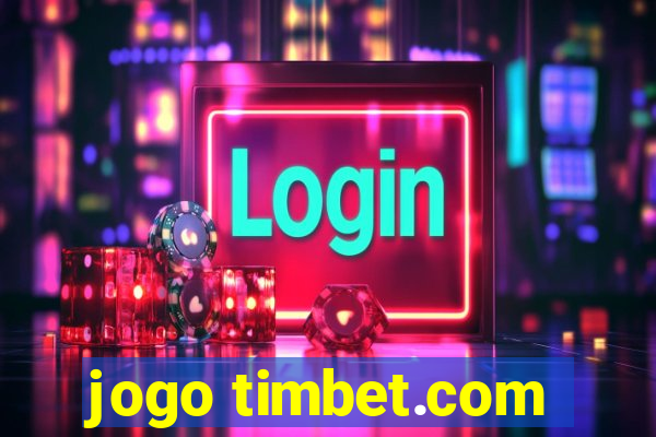 jogo timbet.com