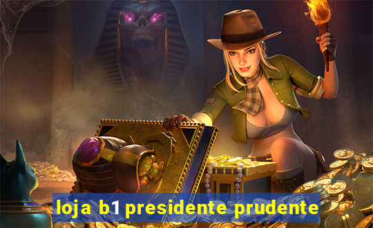 loja b1 presidente prudente