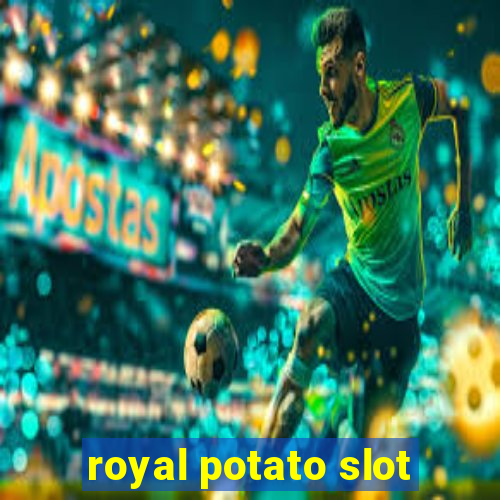 royal potato slot