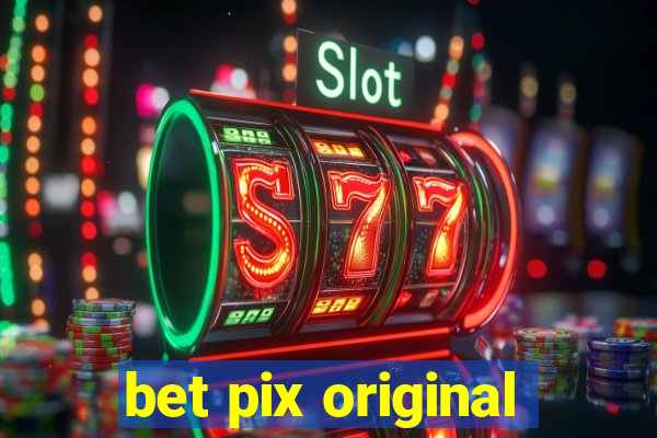 bet pix original