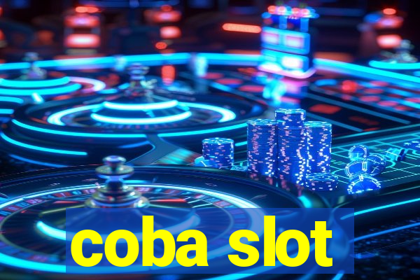 coba slot