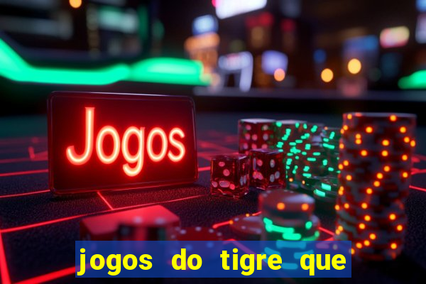 jogos do tigre que dao bonus no cadastro