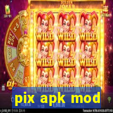 pix apk mod