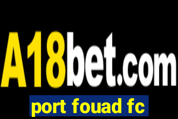 port fouad fc