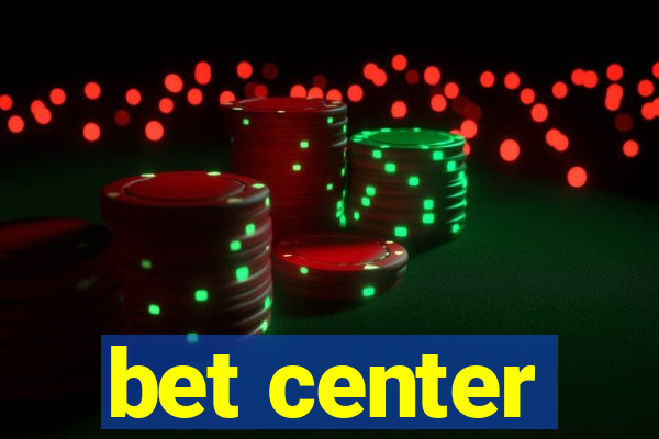 bet center