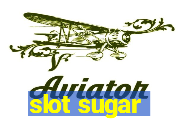 slot sugar