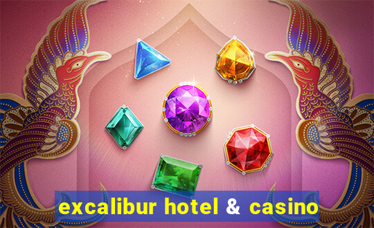 excalibur hotel & casino