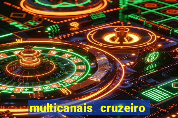 multicanais cruzeiro ao vivo