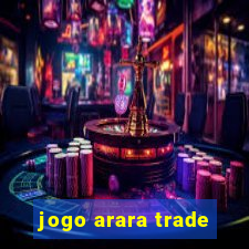 jogo arara trade