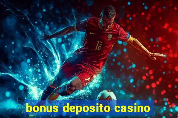 bonus deposito casino