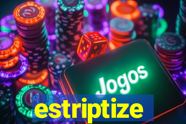 estriptize