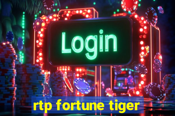 rtp fortune tiger