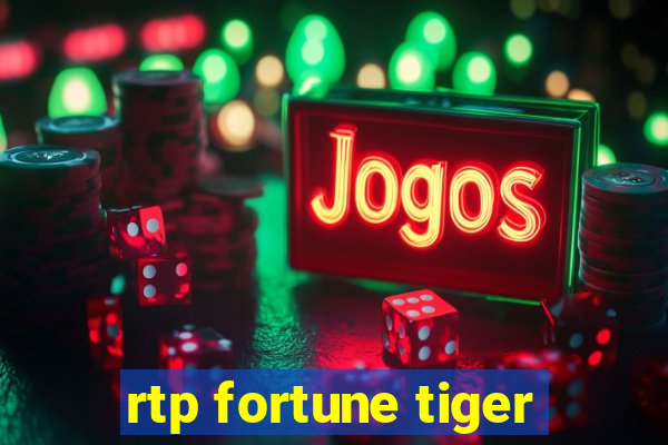 rtp fortune tiger