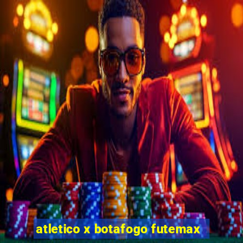 atletico x botafogo futemax