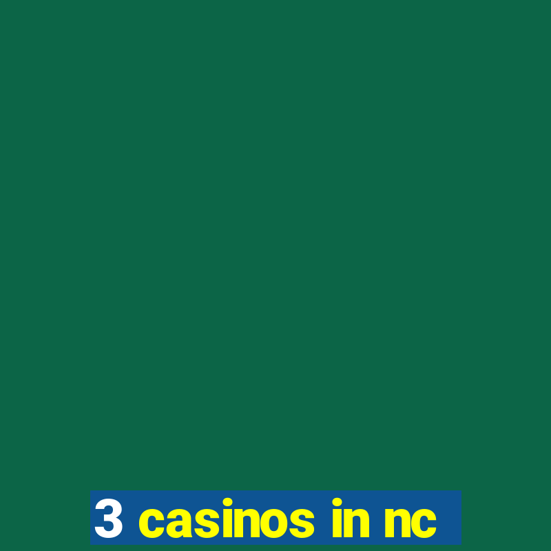 3 casinos in nc