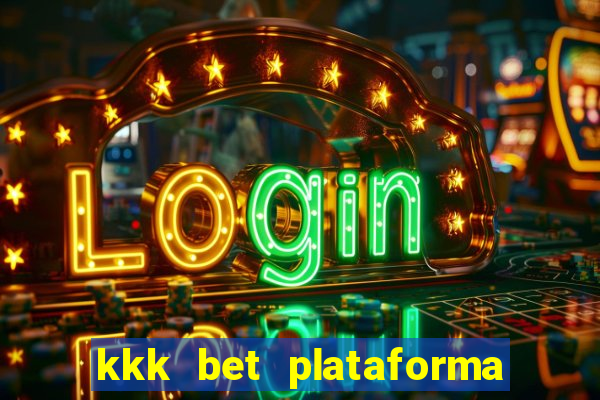 kkk bet plataforma de jogos