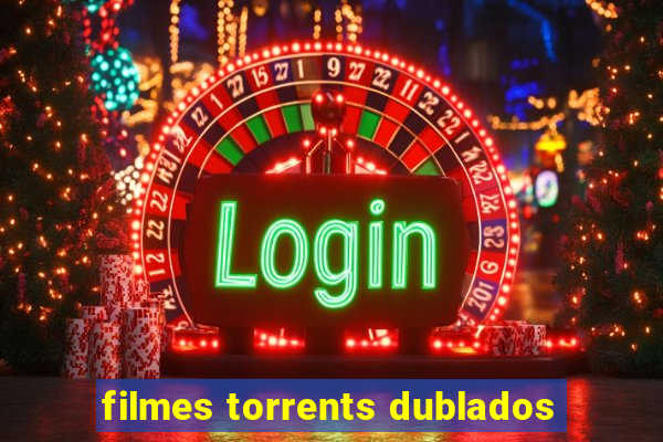 filmes torrents dublados