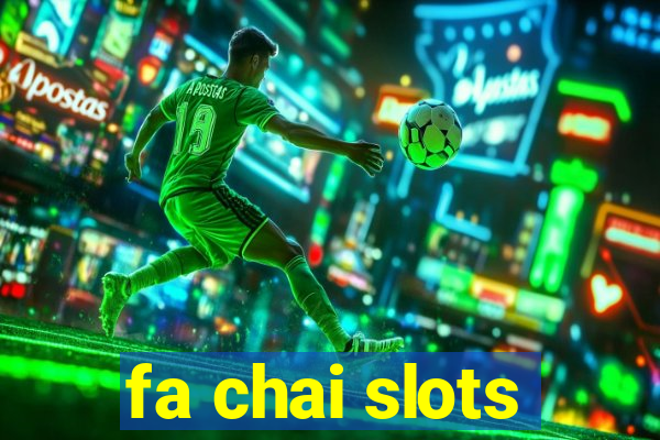 fa chai slots