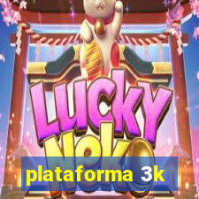 plataforma 3k