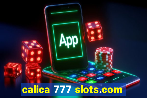 calica 777 slots.com